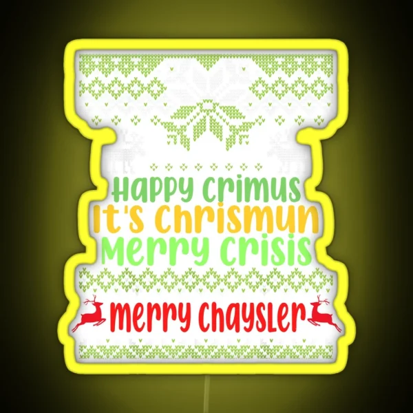Happy Crimus It S Chrismun Merry Crisis Merry Chrysler RGB Neon Sign