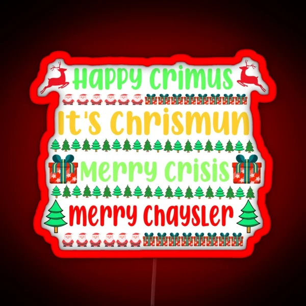 Happy Crimus It S Chrismun Merry Crisis Merry Chrysler RGB Neon Sign