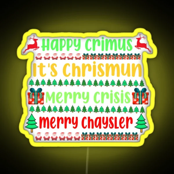 Happy Crimus It S Chrismun Merry Crisis Merry Chrysler RGB Neon Sign