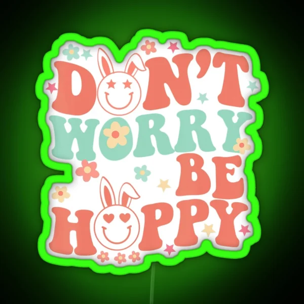 Happy Easter Dont Worry Be Hoppy Smiley Bunny RGB Neon Sign