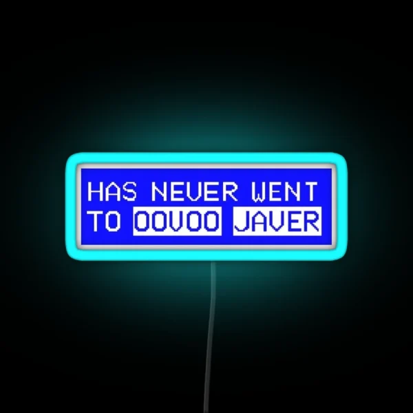 Has Never Went To Oovoo Javer RGB Neon Sign