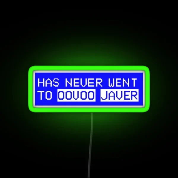 Has Never Went To Oovoo Javer RGB Neon Sign