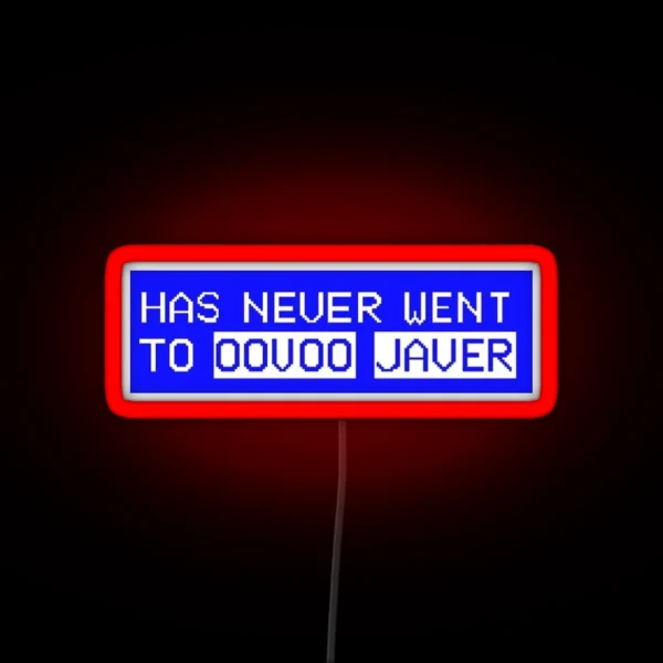 Has Never Went To Oovoo Javer RGB Neon Sign