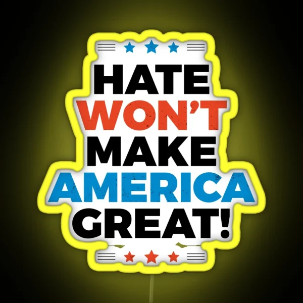 Hate Won T Make America Great RGB Neon Sign