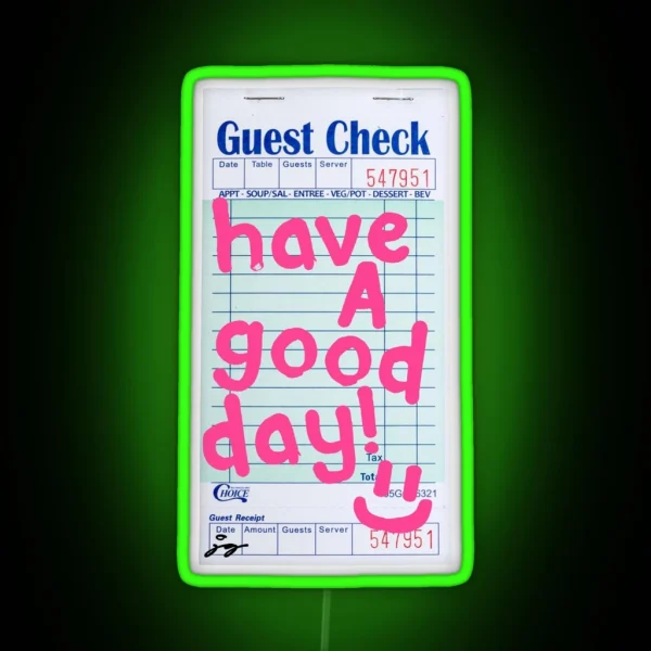 Have A Good Day Guest Check Art Pink RGB Neon Sign