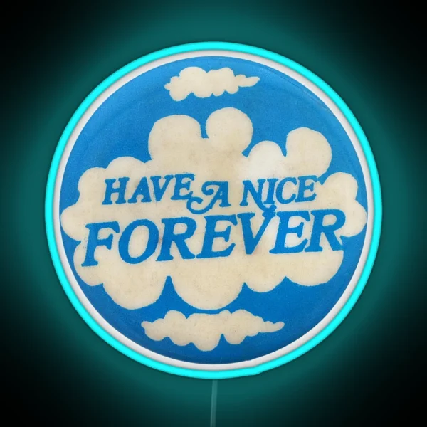 Have A Nice Forever Vintage Pin RGB Neon Sign