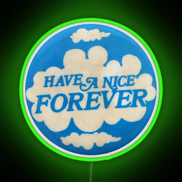 Have A Nice Forever Vintage Pin RGB Neon Sign