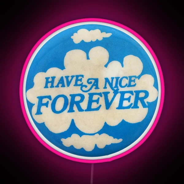 Have A Nice Forever Vintage Pin RGB Neon Sign