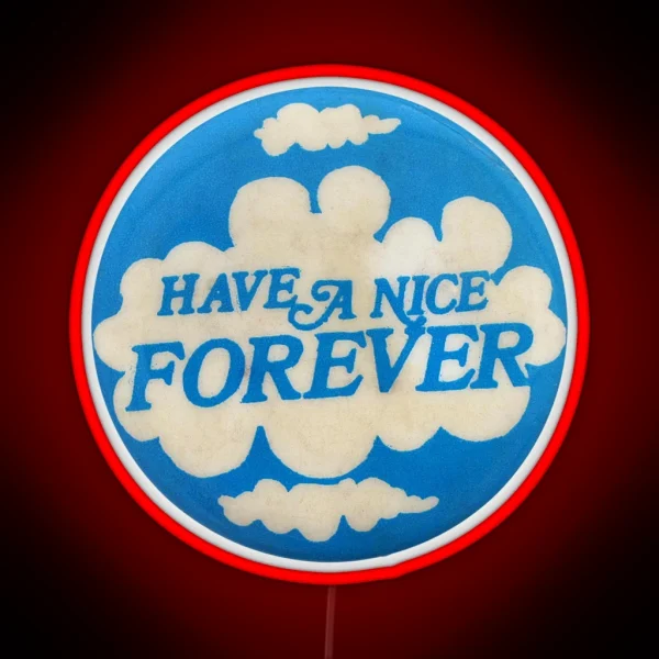 Have A Nice Forever Vintage Pin RGB Neon Sign