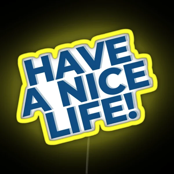 Have A Nice Life Genz RGB Neon Sign