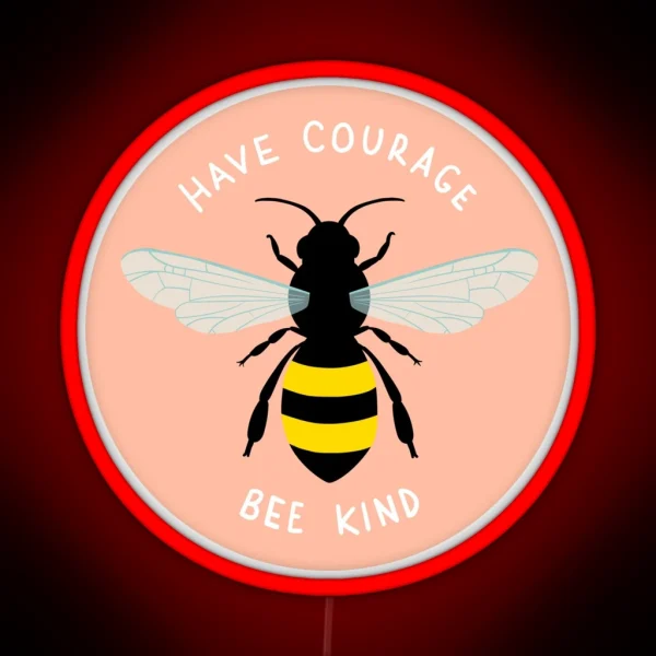 Have Courage Bee Kind RGB Neon Sign