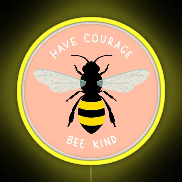 Have Courage Bee Kind RGB Neon Sign