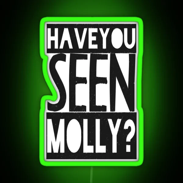 Have You Seen Molly RGB Neon Sign