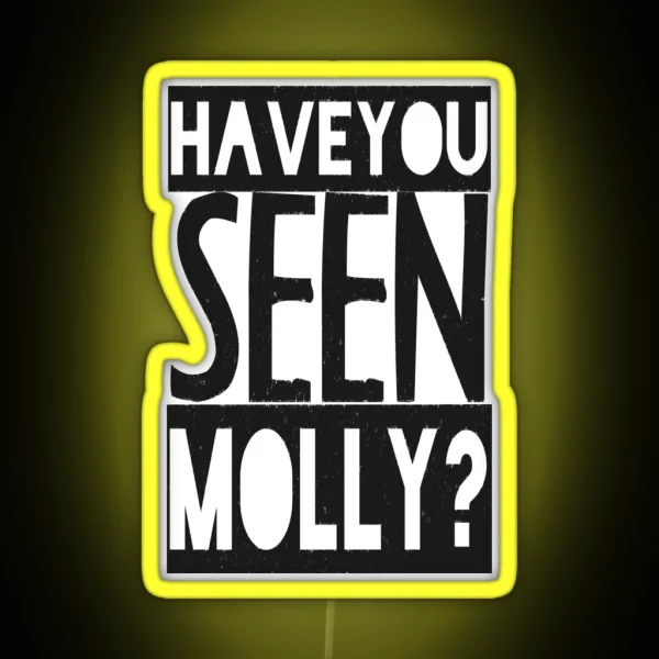 Have You Seen Molly RGB Neon Sign