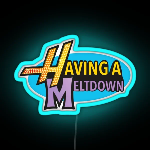 Having A Meltdown 1 RGB Neon Sign