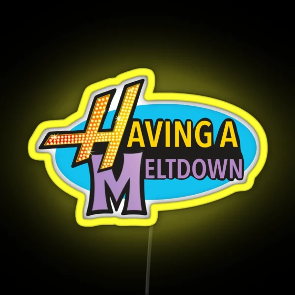 Having A Meltdown 1 RGB Neon Sign