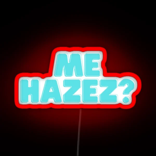Hazez Me RGB Neon Sign