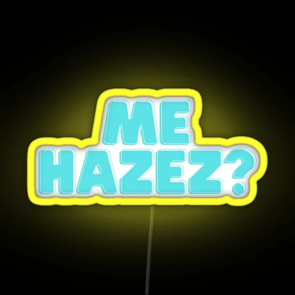 Hazez Me RGB Neon Sign