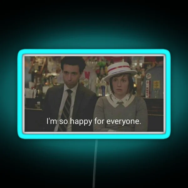 HBO Girls I M So Happy For Everyone RGB Neon Sign