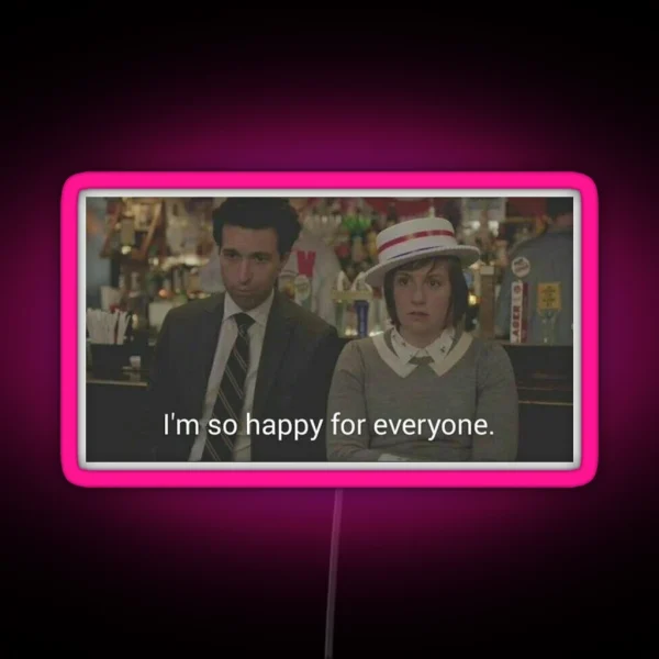 HBO Girls I M So Happy For Everyone RGB Neon Sign