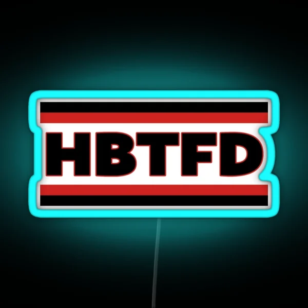 HBTFD Led HBTFD Hoodie HBTFD Led HBTFD Socks RGB Neon Sign