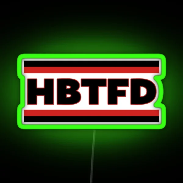 HBTFD Led HBTFD Hoodie HBTFD Led HBTFD Socks RGB Neon Sign