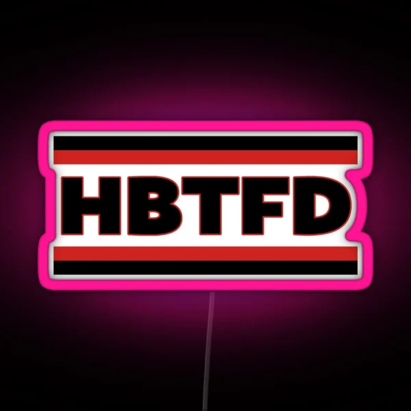 HBTFD Led HBTFD Hoodie HBTFD Led HBTFD Socks RGB Neon Sign