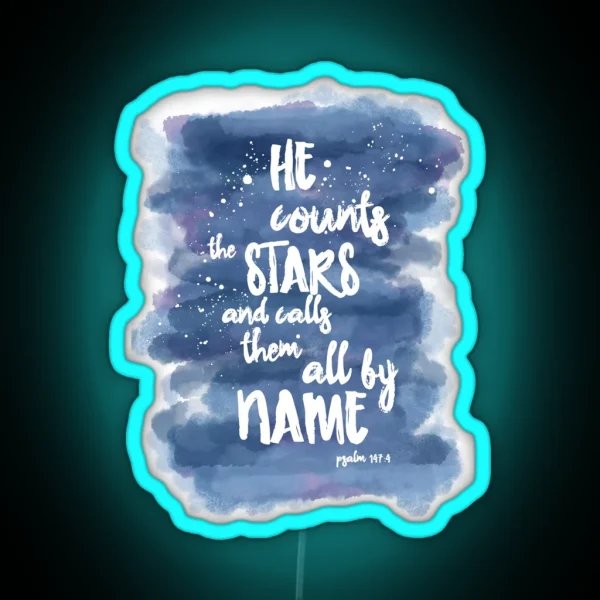 He Counts The Stars And Calls Them All By Name RGB Neon Sign