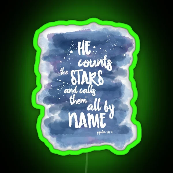 He Counts The Stars And Calls Them All By Name RGB Neon Sign