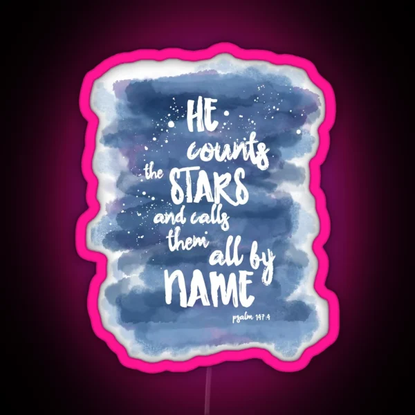 He Counts The Stars And Calls Them All By Name RGB Neon Sign