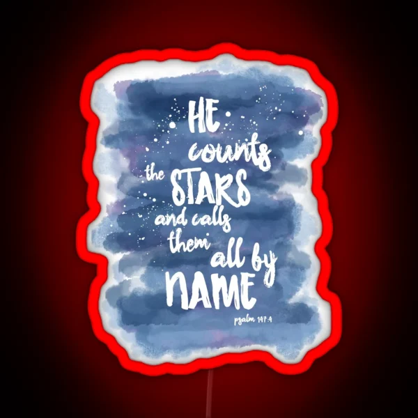 He Counts The Stars And Calls Them All By Name RGB Neon Sign