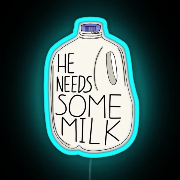 He Needs Some Milk RGB Neon Sign