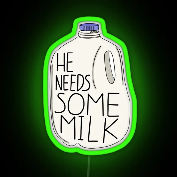He Needs Some Milk RGB Neon Sign