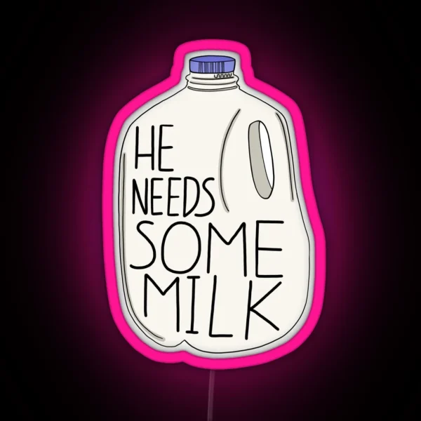 He Needs Some Milk RGB Neon Sign