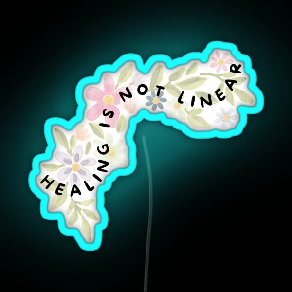Healing Is Not Linear Recovery Quote RGB Neon Sign