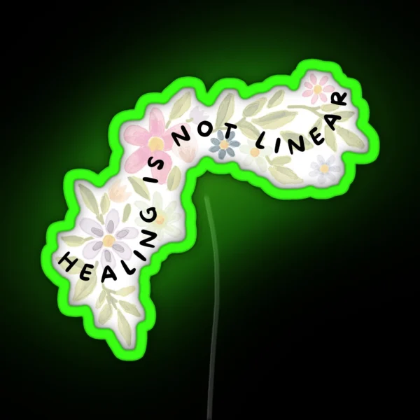 Healing Is Not Linear Recovery Quote RGB Neon Sign