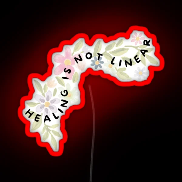 Healing Is Not Linear Recovery Quote RGB Neon Sign