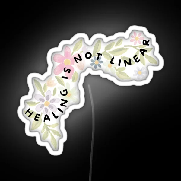 Healing Is Not Linear Recovery Quote RGB Neon Sign