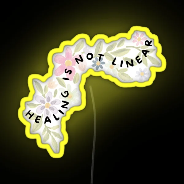 Healing Is Not Linear Recovery Quote RGB Neon Sign