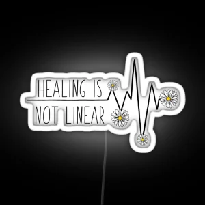 Healing Is Not Linear RGB Neon Sign