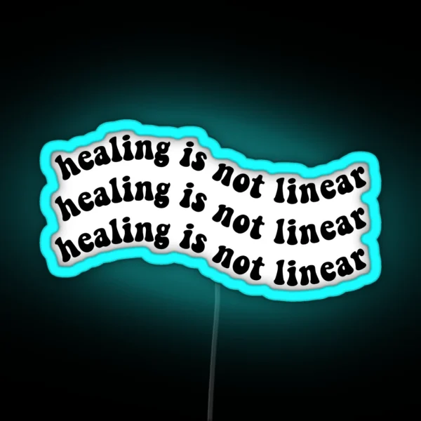 Healing Is Not Linear White Mental Health Trauma Addiction Sobriety And Recovery Poster RGB Neon Sign