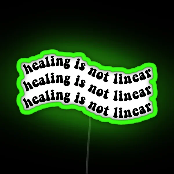 Healing Is Not Linear White Mental Health Trauma Addiction Sobriety And Recovery Poster RGB Neon Sign