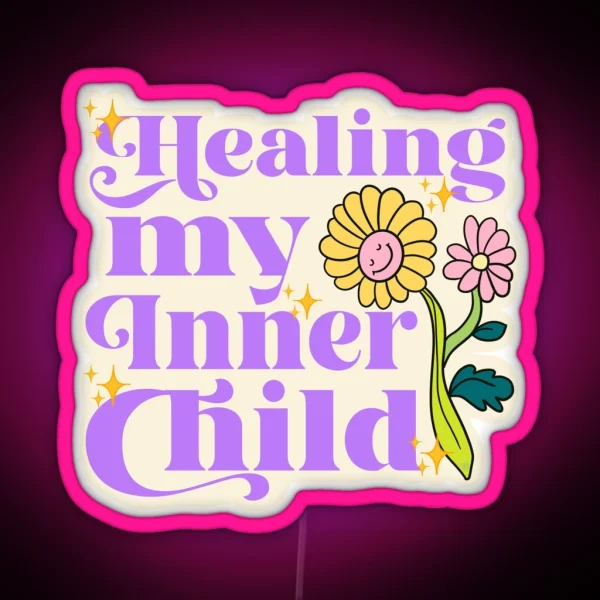 HEALING MY INNER CHILD FLOWER Led RGB Neon Sign