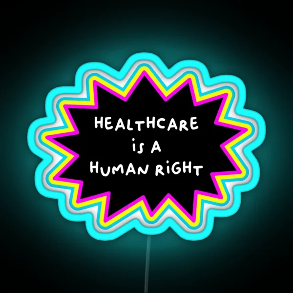 Healthcare Is A Human Right RGB Neon Sign