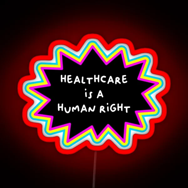 Healthcare Is A Human Right RGB Neon Sign