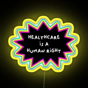 Healthcare Is A Human Right RGB Neon Sign