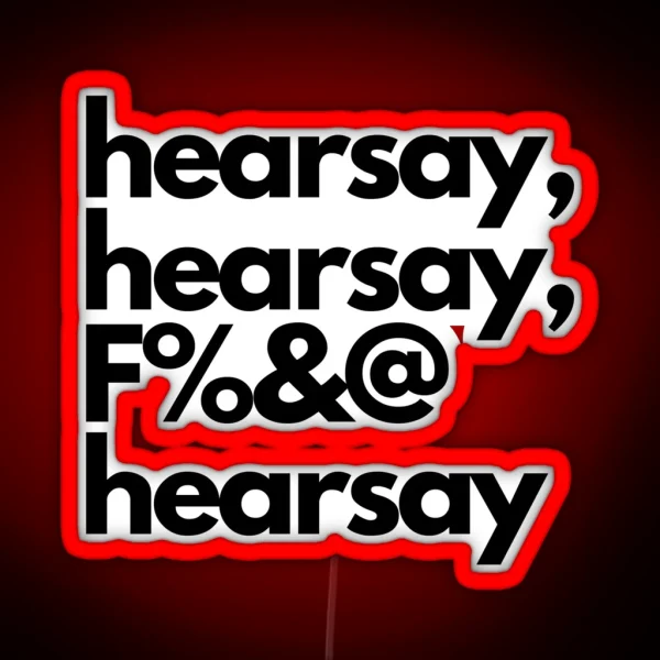 Hearsay Hearsay F And Hearsay RGB Neon Sign