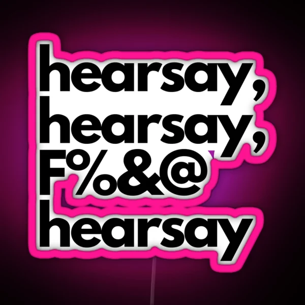 Hearsay Hearsay F And Hearsay RGB Neon Sign