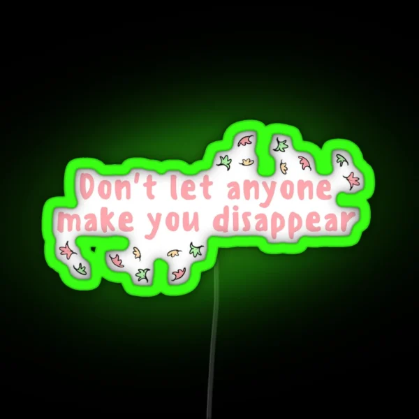 Heartstopper Quote Don T Let Anyone Make You Disappear Pink Leaves RGB Neon Sign