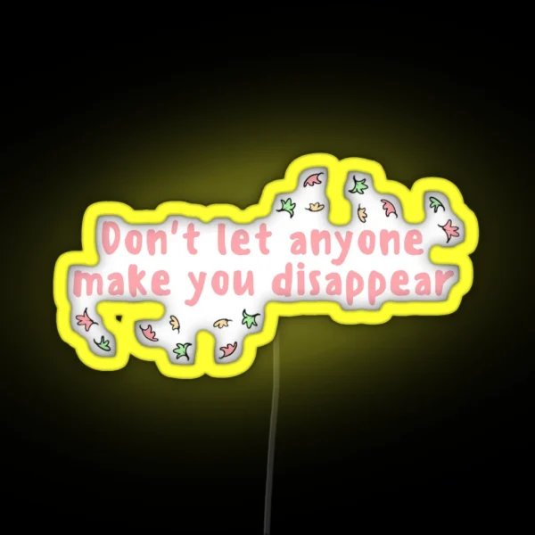 Heartstopper Quote Don T Let Anyone Make You Disappear Pink Leaves RGB Neon Sign